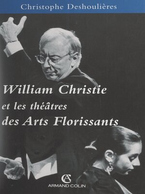 cover image of William Christie et les théâtres des Arts florissants, 1979-1999